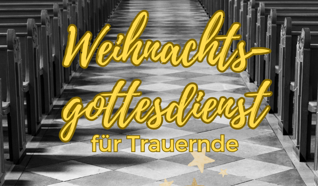 Weihnachtsgottesdienst für Trauernde am 24.12.2024